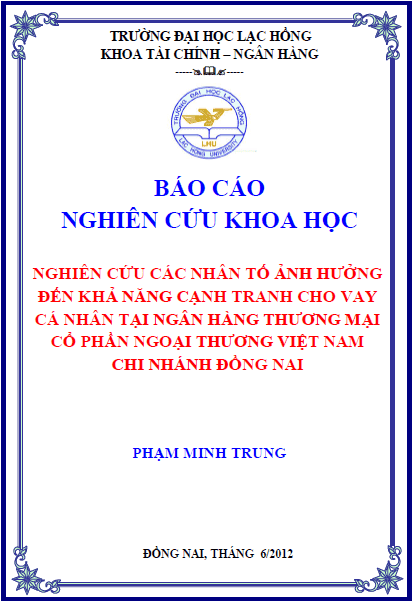 nghien cuu cac nhan to anh huong den kha nang canh tranh cho vay ca nhan tai ngan hang thuong mai co phan ngoai thuong viet nam chi nhanh dong nai