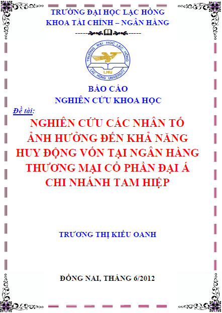 nghien cuu cac nhan to anh huong den kha nang huy dong von tai ngan hang thuong mai co phan dai a chi nhanh tam hiep