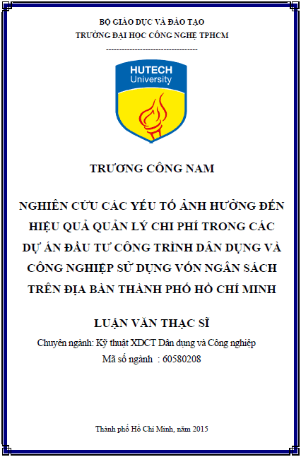 nghien cuu cac yeu to anh huong den hieu qua quan ly chi phi trong cac du an dau tu cong trinh dan dung va cong nghiep su dung von ngan sach tren dia ban thanh pho ho chi minh