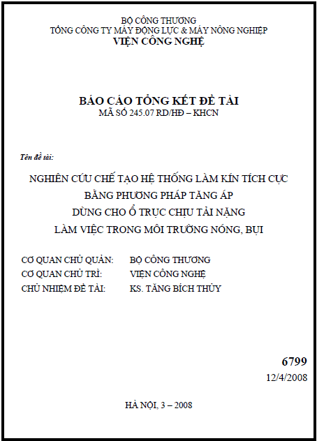 Nghiên cứu chế tạo hệ thống làm kín tích cực bằng phương pháp tăng áp, dùng cho ổ trục chịu tải nặng, làm việc trong môi trường nóng, bụi 1 nghien cuu che tao he thong lam kin tich cuc bang phuong phap tang ap dung cho o truc chiu tai nang lam viec trong moi truong nong bui