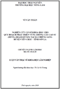 nghien cuu co so khoa hoc cho quy hoach phat trien vung cay cao su heavea brasiliensis tai xa chieng sang huyen yen chau tinh son la
