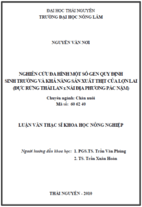 nghien cuu da hinh mot so gen qui dinh sinh truong va kha nang san xuat thit cua lon lai duc rung thai lan x nai dia phuong pac nam