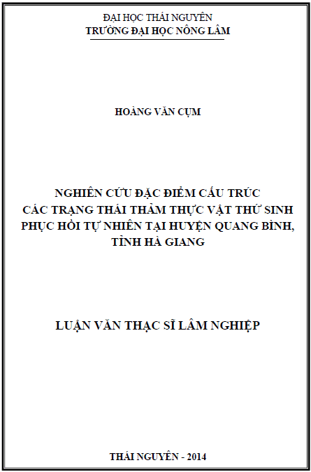 Nghiên cứu đặc điểm cấu trúc các trạng thái thảm thực vật thứ sinh phục hồi tự nhiên tại huyện Quang Bình tỉnh Hà Giang 1 nghien cuu dac diem cau truc cac trang thai tham thuc vat thu sinh phuc hoi tu nhien tai huyen quang binh tinh ha giang