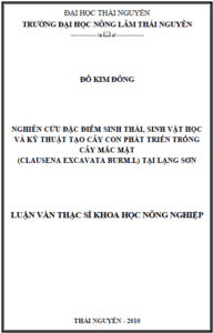 nghien cuu dac diem sinh thai sinh vat hoc va ky thuat tao cay con phat trien trong cay mac mat clausena excavata burm l tai lang son