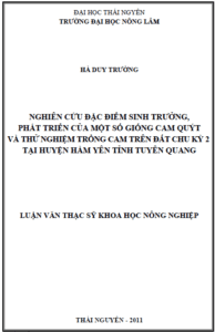 nghien cuu dac diem sinh truong phat trien cua mot so giong cam quyt va thu nghiem trong cam tren dat chu ky 2 tai huyen ham yen tinh tuyen quang