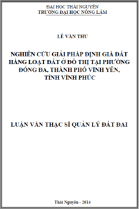 nghien cuu giai phap dinh gia dat hang loat dat o do thi tai phuong dong da thanh pho vinh yen tinh vinh phuc