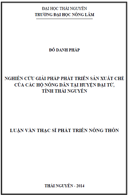 Nghiên cứu giải pháp phát triển sản xuất chè của các hộ nông dân tại huyện Đại Từ tỉnh Thái Nguyên 1 nghien cuu giai phap phat trien san xuat che cua cac ho nong dan tai huyen dai tu tinh thai nguyen