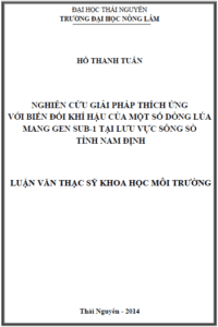 nghien cuu giai phap thich ung voi bien doi khi hau cua mot so dong lua mang gen sub 1 tai luu vuc song so tinh nam dinh