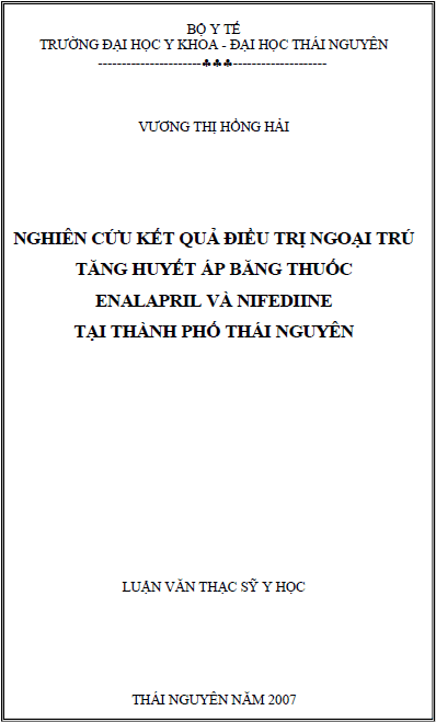 Nghiên cứu kết quả điều trị ngoại trú tăng huyết áp băng thuốc Enalapril và Nifediine tại thành phố Thái Nguyên 1 nghien cuu ket qua dieu tri ngoai tru tang huyet ap bang thuoc enalapril va nifediine tai thanh pho thai nguyen