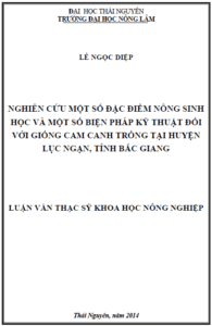 nghien cuu mot so dac diem nong sinh hoc va mot so bien phap ky thuat doi voi giong cam canh trong tai huyen luc ngan tinh bac giang
