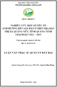 nghien cuu mot so yeu to anh huong den gia dat o tren dia ban thi xa quang yen tinh quang ninh giai doan 2011 2013