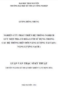 nghien cuu phat trien he thong nghich luu mot pha co hoa luoi su dung trong cac he thong bien doi nang luong tai tao nang luong sach
