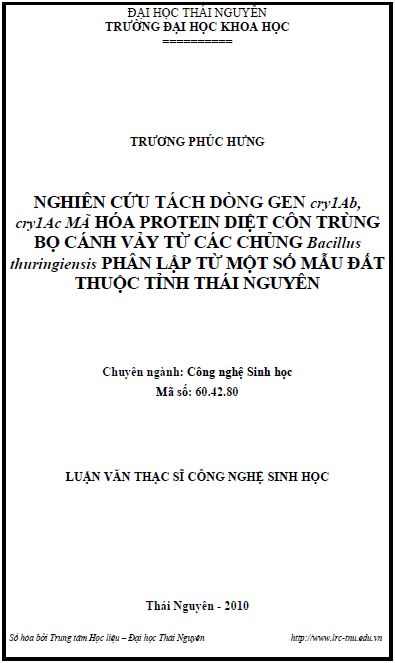 nghien cuu tach dong va doc trinh tu gen cry1ab cry1ac ma hoa protein tinh the diet con trung bo canh vay tu cac chung bacillus thuringiensis phan lap tu mot so mau dat thuoc tinh thai