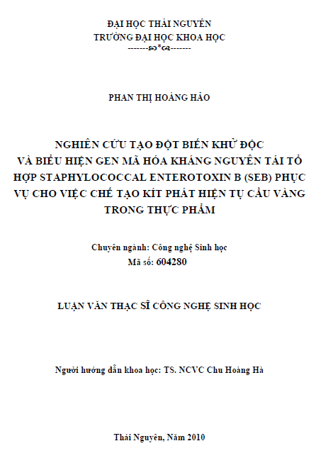 nghien cuu tao dot bien khu doc va bieu hien gen ma hoa khang nguyen tai to hop staphylococcal enterotoxin b seb phuc vu cho viec che tao kit phat hien tu cau vang trong thuc pham