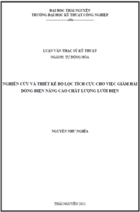 nghien cuu va thiet ke bo loc tich cuc cho viec giam hai dong dien nang cao chat luong luoi dien