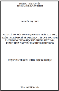 quan ly doi moi dong bo phuong phap day hoc kiem tra danh gia ket qua hoc tap cua hoc sinh tai truong trung hoc pho thong thuy son huyen thuy nguyen thanh pho hai phong