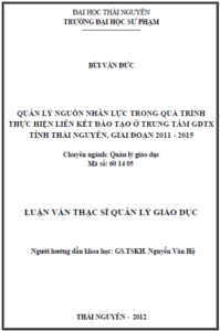 quan ly nguon nhan luc trong qua trinh thuc hien lien ket dao tao o trung tam giao duc thuong xuyen tinh thai nguyen giai doan 2011 2015