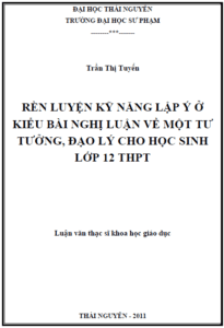 ren luyen ky nang lap y o kieu bai nghi luan ve mot tu tuong dao ly cho hoc sinh lop 12 thpt
