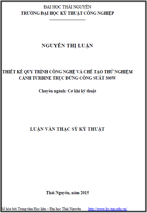 thiet ke quy trinh cong nghe va che tao thuc nghiem canh turbine truc dung cong suat 300w bang vat lieu composite