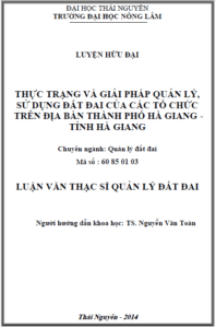 thuc trang va giai phap quan ly su dung dat dai cua cac to chuc tren dia ban thanh pho ha giang tinh ha giang