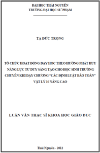 to chuc hoat dong day hoc theo huong phat huy nang luc tu duy sang tao cho hoc sinh truong chuyen khi day chuong cac dinh luat bao toan vat ly 10 nang cao