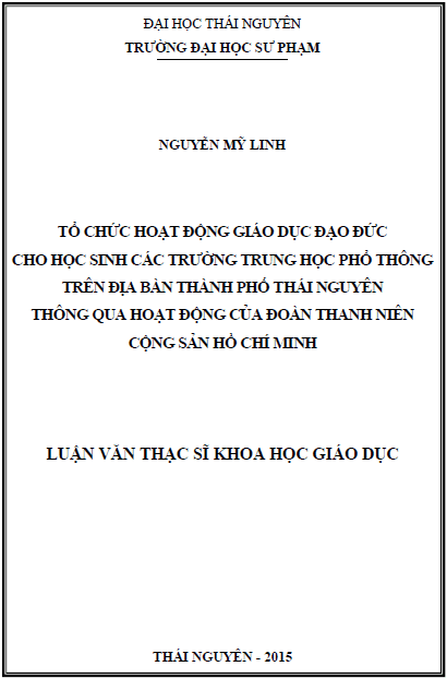to chuc hoat dong giao duc dao duc cho hoc sinh cac truong trung hoc pho thong tren dia ban thanh pho thai nguyen thong qua hoat dong cua doan thanh nien dang cong san ho chi minh