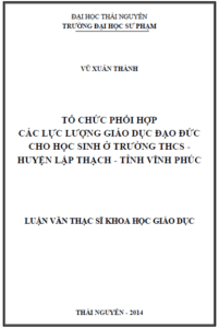 to chuc phoi hop cac luc luong giao duc dao duc cho hoc sinh o truong trung hoc co so huyen lap thach tinh vinh phuc