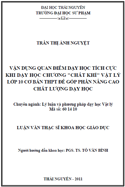 Vận dụng quan điểm dạy học tích cực khi dạy học chương Chất khí Vật lý lớp 10 cơ bản THPT để góp phần nâng cao chất lượng dạy học 1 van dung quan diem day hoc tich cuc khi day hoc chuong chat khi vat ly lop 10 co ban thpt de gop phan nang cao chat luong day hoc