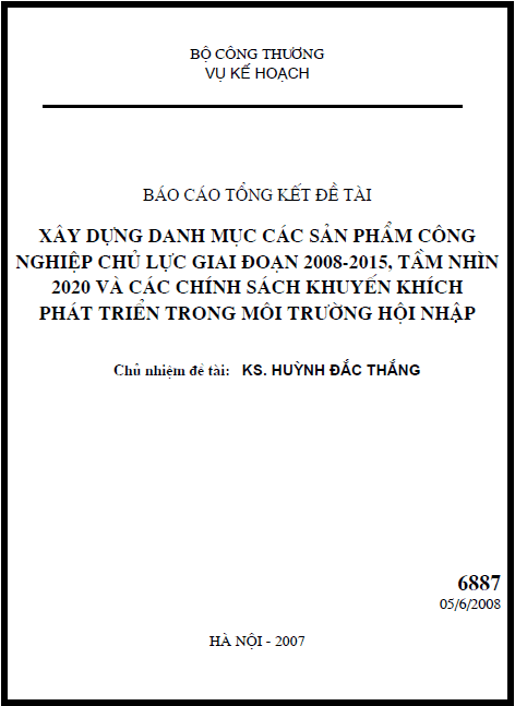 xay dung danh muc cac san pham cong nghiep chu luc giai doan 2008 2015 tam nhin 2025 va cac chinh sach khuyen khich phat trien trong moi truong hoi nhap