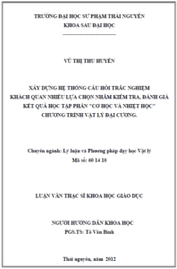 xay dung he thong cau hoi trac nghiem khach quan nhieu lua chon nham kiem tra danh gia ket qua hoc tap phan co hoc va nhiet hoc chuong trinh vat ly dai cuong