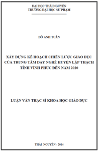 xay dung ke hoach chien luoc giao duc cua trung tam day nghe huyen lap thach tinh vinh phuc den nam 2020