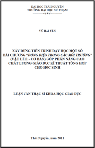 xay dung tien trinh day hoc mot so bai chuong dong dien trong cac moi truong vat li 11 co ban gop phan nang cao chat luong giao duc ki thuat tong hop cho hoc sinh