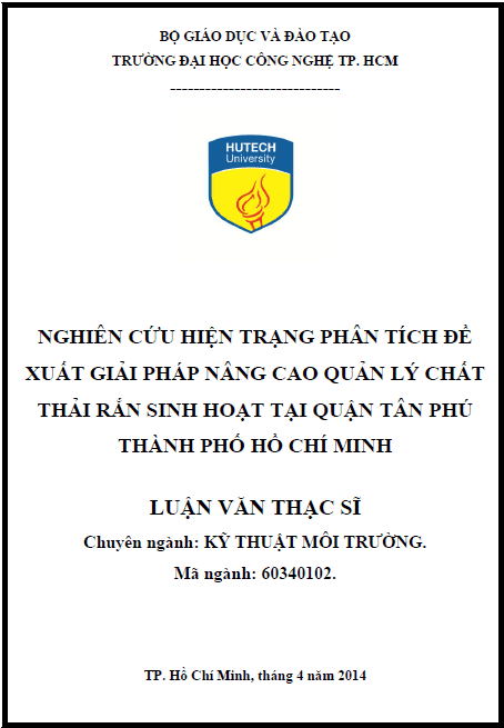 Nghiên cứu hiện trạng phân tích đề xuất giải pháp nâng cao quản lý chất thải rắn sinh hoạt tại quận Tân Phú thành phố Hồ Chí Minh 1 nghien cuu hien trang phan tich de xuat giai phap nang cao quan ly chat thai ran sinh hoat tai quan tan phu thanh pho ho chi minh