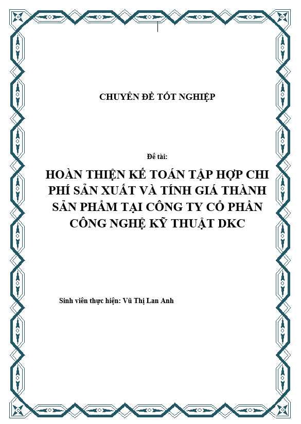 HOÀN THIỆN KẾ TOÁN TẬP HỢP CHI PHÍ SẢN XUẤT VÀ TÍNH GIÁ THÀNH SẢN PHẨM TẠI CÔNG TY CỔ PHẦN CÔNG NGHỆ KỸ THUẬT DKC 1 屏幕截图 2025 06 09 043209