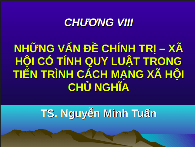 Bài giảng Những nguyên lý cơ bản của chủ nghĩa Mác - Lênin: Chương 8 - TS. Nguyễn Minh Tuấn 1 Anh chup man hinh 2025 07 19 110923