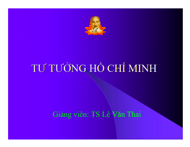 BÀI GIẢNG TƯ TƯỞNG HỒ CHÍ MINH ( Giảng viên TS Lê Văn Thai ) Chương 1 1 Anh chup man hinh 2025 07 20 101657