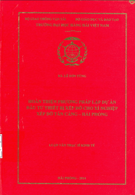 Luận văn Thạc sỹ: Hoàn thiện phương pháp lập dự án đầu tư thiết bị xếp dỡ cho xí nghiệp xếp dỡ Tân Cảng - Hải Phòng 1 Anh chup man hinh 2025 08 17 154448