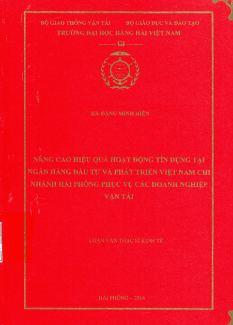 Luận văn Thạc sỹ: Nâng cao hiêu quả hoạt động tín dụng tại Ngân hàng Đầu tư và Phát triển Việt Nam chi nhánh Hải Phòng phục vụ các doanh nghiệp vận tải 1 Anh chup man hinh 2025 08 17 155804