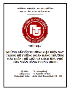 Tiểu luận: Những bất ổn thường gặp hiện nay trong hệ thống ngân hàng thương mại trên thế giới và cách ứng phó của ngân hàng trung ương 1 Anh chup man hinh 2025 09 23 103132